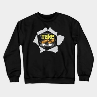 Take Risks Reap Rewards Crewneck Sweatshirt